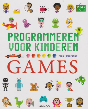 Programmeren voor kinderen - Games. (met Scratch) leren met